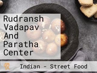 Rudransh Vadapav And Paratha Center