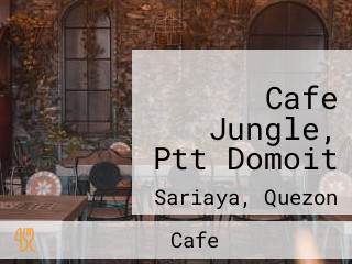 Cafe Jungle, Ptt Domoit