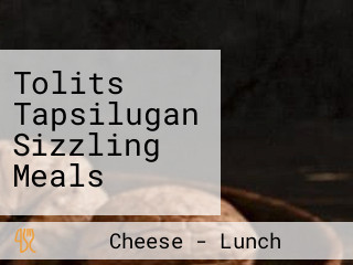 Tolits Tapsilugan Sizzling Meals