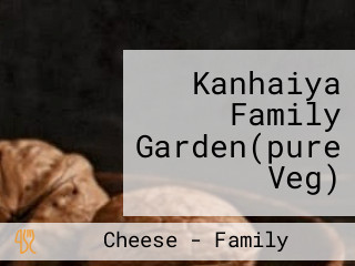 Kanhaiya Family Garden(pure Veg)