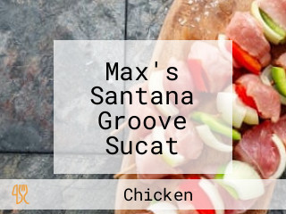 Max's Santana Groove Sucat Paranaque City