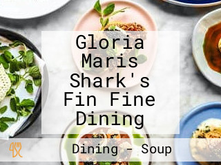 Gloria Maris Shark's Fin Fine Dining