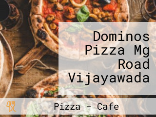 Dominos Pizza Mg Road Vijayawada