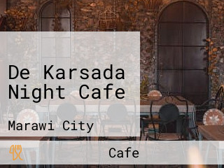 De Karsada Night Cafe