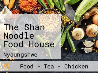 The Shan Noodle Food House