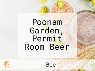 Poonam Garden, Permit Room Beer