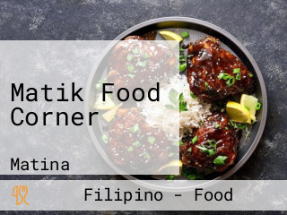 Matik Food Corner