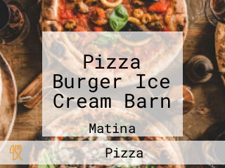 Pizza Burger Ice Cream Barn