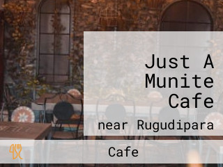 Just A Munite Cafe