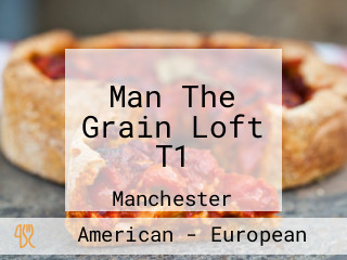 Man The Grain Loft T1