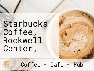 Starbucks Coffee, Rockwell Center, Makati City