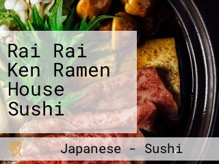 Rai Rai Ken Ramen House Sushi