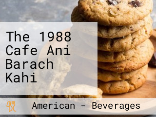 The 1988 Cafe Ani Barach Kahi