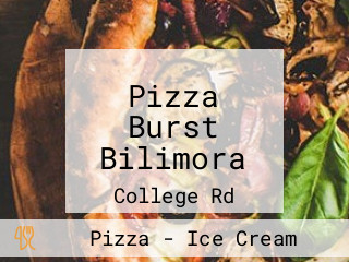 Pizza Burst Bilimora