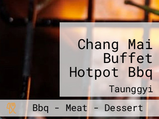 Chang Mai Buffet Hotpot Bbq