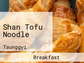 Shan Tofu Noodle