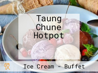 Taung Chune Hotpot ထိုင်းမူကထ အကင်