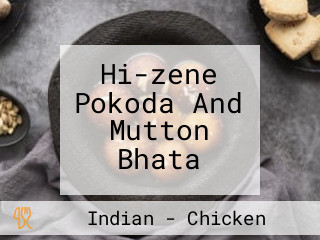 Hi-zene Pokoda And Mutton Bhata