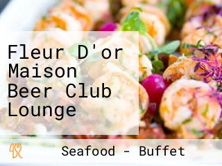 Fleur D'or Maison Beer Club Lounge