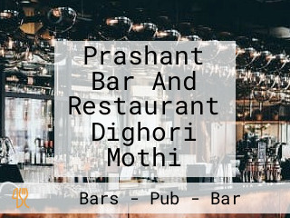 Prashant Bar And Restaurant Dighori Mothi