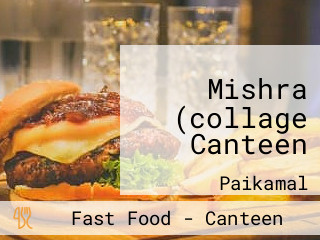 Mishra (collage Canteen