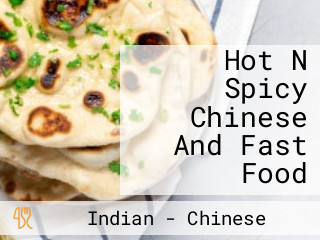 Hot N Spicy Chinese And Fast Food