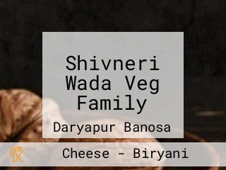 Shivneri Wada Veg Family