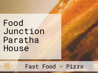 Food Junction Paratha House