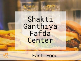 Shakti Ganthiya Fafda Center