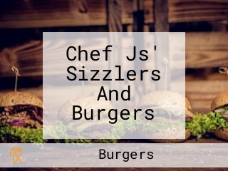 Chef Js' Sizzlers And Burgers