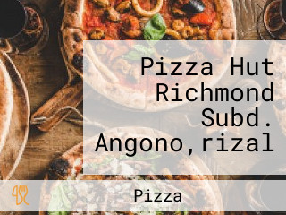 Pizza Hut Richmond Subd. Angono,rizal