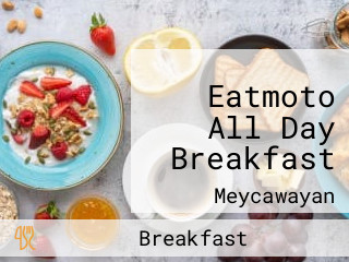 Eatmoto All Day Breakfast