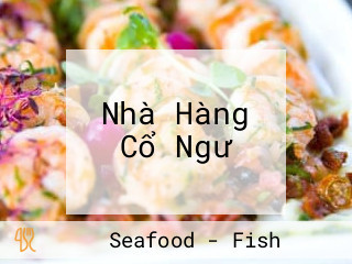 Nhà Hàng Cổ Ngư