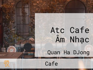 Atc Cafe Âm Nhạc