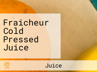 Fraicheur Cold Pressed Juice