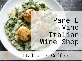 Pane E Vino Italian Wine Shop Opera House