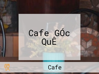 Cafe GÓc QuÊ