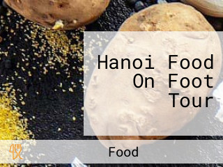 Hanoi Food On Foot Tour