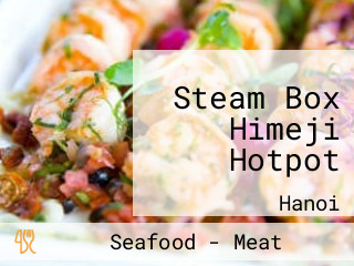 Steam Box Himeji Hotpot