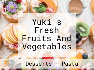 Yuki's Fresh Fruits And Vegetables