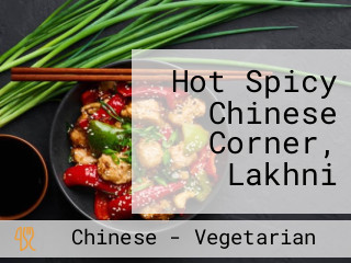 Hot Spicy Chinese Corner, Lakhni