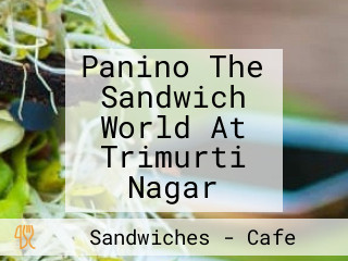 Panino The Sandwich World At Trimurti Nagar