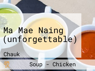 Ma Mae Naing (unforgettable)