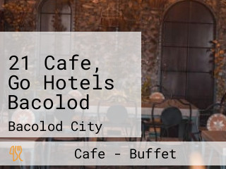 21 Cafe, Go Hotels Bacolod