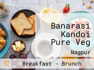 Banarasi Kandoi Pure Veg