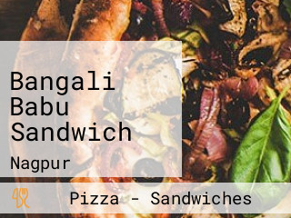 Bangali Babu Sandwich