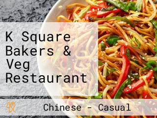 K Square Bakers & Veg Restaurant