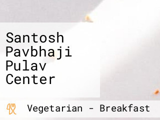 Santosh Pavbhaji Pulav Center