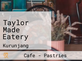 Taylor Made Eatery