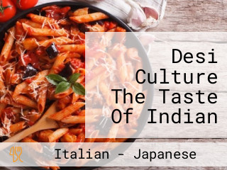 Desi Culture The Taste Of Indian Speciality Food